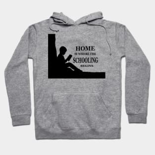 Home is where the schooling begins Hoodie